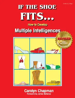 If the Shoe Fits ... : How to Develop Multiple Intelligences in the Classroom (Si le soulier va ... : comment développer les intelligences multiples en classe) - If the Shoe Fits . . .: How to Develop Multiple Intelligences in the Classroom