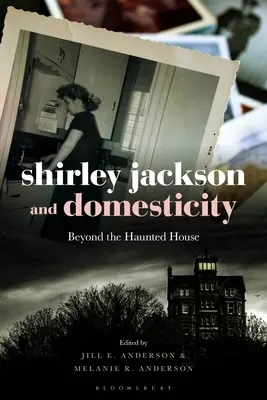 Shirley Jackson et la domesticité : Au-delà de la maison hantée - Shirley Jackson and Domesticity: Beyond the Haunted House