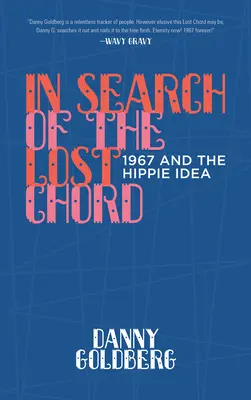 À la recherche de l'accord perdu : 1967 et l'idée hippie - In Search of the Lost Chord: 1967 and the Hippie Idea