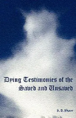 Témoignages de mourants sauvés et non sauvés - Dying Testimonies of the Saved and Unsaved