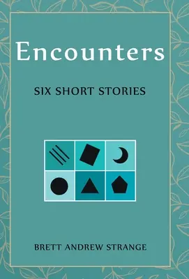 Rencontres : Six nouvelles - Encounters: Six Short Stories