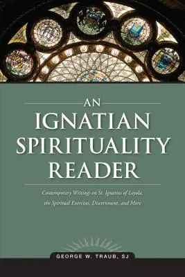 Un lecteur de spiritualité ignatienne - An Ignatian Spirituality Reader