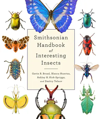 Smithsonian Handbook of Interesting Insects (en anglais) - Smithsonian Handbook of Interesting Insects