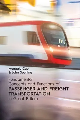Concepts fondamentaux et fonctions du transport de passagers et de marchandises en Grande-Bretagne - Fundamental Concepts and Functions of Passenger and Freight Transportation in Great Britain