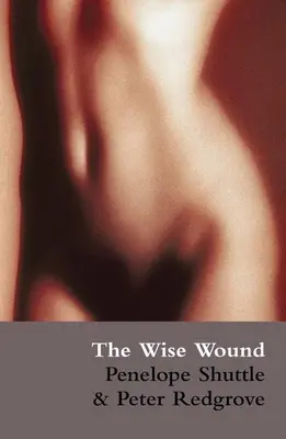 La blessure sage : Menstruation et chaque femme - The Wise Wound: Menstruation and Everywoman