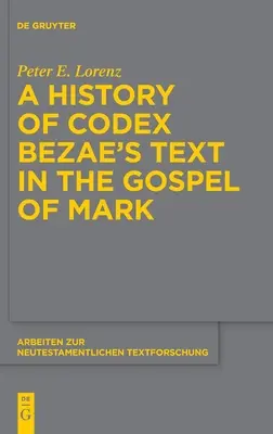 Histoire du texte du Codex Bezae dans l'Évangile de Marc - A History of Codex Bezae's Text in the Gospel of Mark