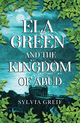 Ela Green et le royaume d'Abud - Ela Green and the Kingdom of Abud