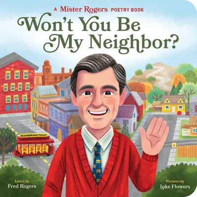 Veux-tu être mon voisin ? un livre de poésie de Mister Rogers - Won't You Be My Neighbor?: A Mister Rogers Poetry Book
