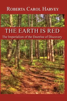 La Terre est rouge : L'impérialisme de la doctrine de la découverte - The Earth Is Red: The Imperialism of the Doctrine of Discovery