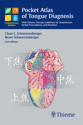 Atlas de poche du diagnostic de la langue : Avec des directives thérapeutiques chinoises pour l'acupuncture, les prescriptions à base de plantes et la nutrition - Pocket Atlas of Tongue Diagnosis: With Chinese Therapy Guidelines for Acupuncture, Herbal Prescriptions, and Nutri