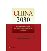 Chine 2030 : construire une société moderne, harmonieuse et créative - China 2030: Building a Modern, Harmonious, and Creative Society