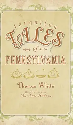 Contes oubliés de Pennsylvanie - Forgotten Tales of Pennsylvania