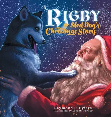 Le conte de Noël de Rigby le chien de traîneau - Rigby the Sled Dog's Christmas Story