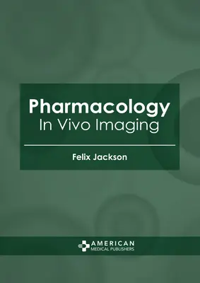 Pharmacologie : Imagerie in vivo - Pharmacology: In Vivo Imaging