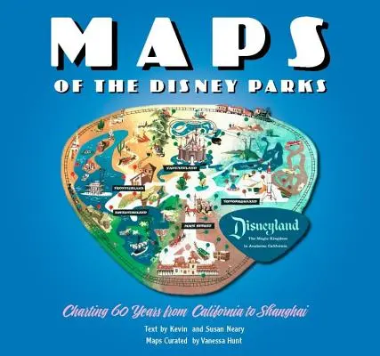 Les cartes des parcs Disney : 60 ans de la Californie à Shanghai - Maps of the Disney Parks: Charting 60 Years from California to Shanghai