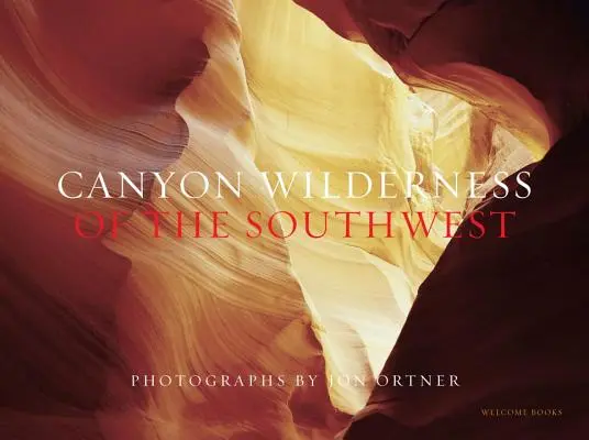 La nature sauvage des canyons du sud-ouest - Canyon Wilderness of the Southwest