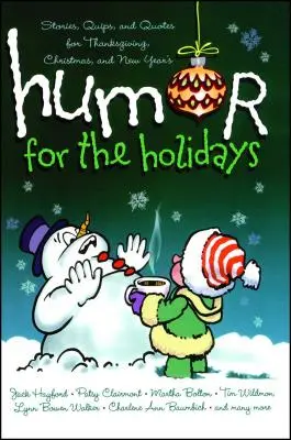 Humour pour les fêtes : Histoires, quips et citations pour Thanksgiving, Noël et le Nouvel An - Humor for the Holidays: Stories, Quips, and Quotes for Thanksgiving, Christmas, and New Years