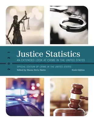 Statistiques de la justice : Un regard approfondi sur la criminalité aux États-Unis 2021 - Justice Statistics: An Extended Look at Crime in the United States 2021