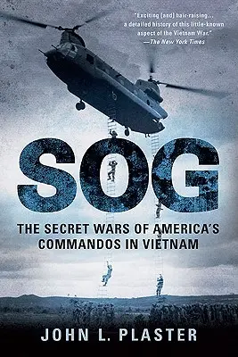 SOG : Les guerres secrètes des commandos américains au Viêt Nam - SOG: The Secret Wars of America's Commandos in Vietnam