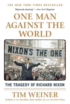 Un homme contre le monde : La tragédie de Richard Nixon - One Man Against the World: The Tragedy of Richard Nixon