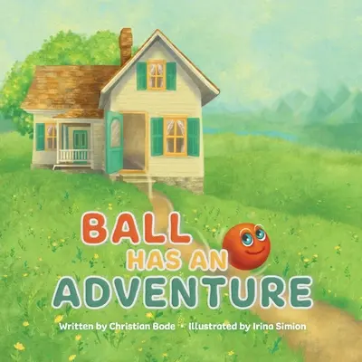 Le ballon part à l'aventure - Ball Has An Adventure