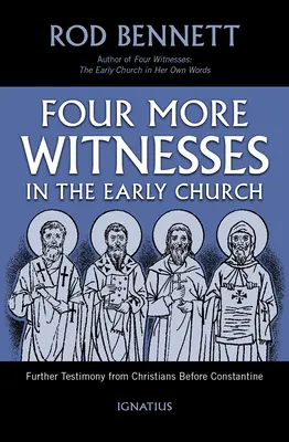 Quatre autres témoins dans l'Église primitive : Autres témoignages de chrétiens avant Constantin - Four More Witnesses in the Early Church: Further Testimony from Christians Before Constantine