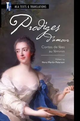 Prodiges d'Amour : Contes de Fes Au Fminin - Prodiges d'Amour: Contes de Fes Au Fminin