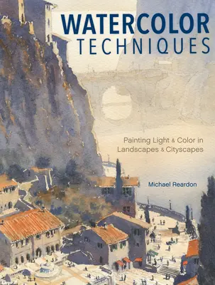 Techniques d'aquarelle : Peindre la lumière et la couleur dans les paysages terrestres et urbains - Watercolor Techniques: Painting Light and Color in Landscapes and Cityscapes