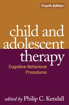 Thérapie de l'enfant et de l'adolescent : Procédures cognitivo-comportementales - Child and Adolescent Therapy: Cognitive-Behavioral Procedures