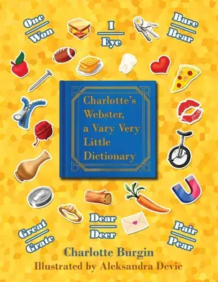 Le Webster de Charlotte : Un très petit dictionnaire - Charlotte's Webster: A Vary Very Little Dictionary