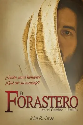 El Forastero En El Camino A Emas : Qui était l'homme ? Quel était son message ? - El Forastero En El Camino A Emas: Quin era el hombre? Qu era su mensaje?