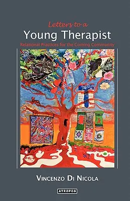 Lettres à un jeune thérapeute : Pratiques relationnelles pour la communauté à venir - Letters to a Young Therapist: Relational Practices for the Coming Community