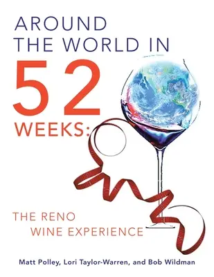 Le tour du monde en 52 semaines : L'expérience du vin de Reno - Around the World in 52 Weeks: The Reno Wine Experience