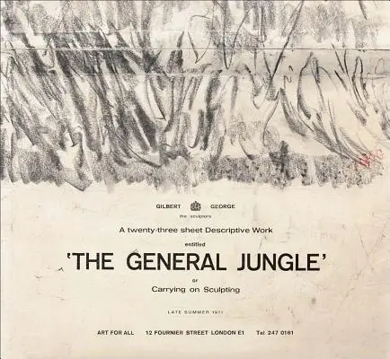 Gilbert & George : La jungle générale ou la poursuite de la sculpture : Fin de l'été 1971 - Gilbert & George: The General Jungle or Carrying on Sculpting: Late Summer 1971