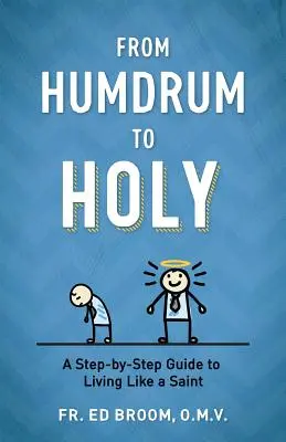 De l'ordinaire au sacré - From Humdrum to Holy