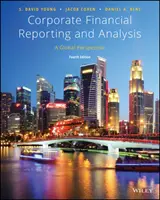 Analyse et rapports financiers des entreprises - Une perspective mondiale - Corporate Financial Reporting and Analysis - A Global Perspective