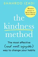 Méthode de la gentillesse - La façon la plus efficace (et la plus agréable) de changer vos habitudes - Kindness Method - The Highly Effective (and extremely enjoyable) Way to Change Your Habits