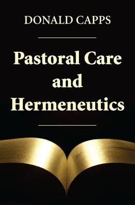 La pastorale et l'herméneutique - Pastoral Care and Hermeneutics