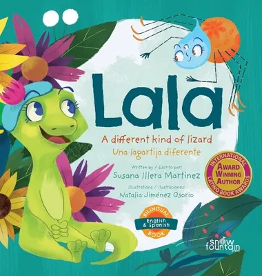 Lala, un lézard différent : Lala, una lagartija diferente - Lala, a different kind of lizard: Lala, una lagartija diferente