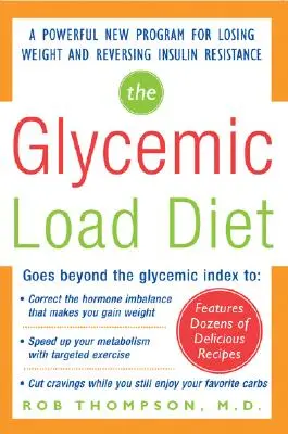 Le régime à charge glycémique : Un nouveau programme puissant pour perdre du poids et inverser la résistance à l'insuline - The Glycemic-Load Diet: A Powerful New Program for Losing Weight and Reversing Insulin Resistance