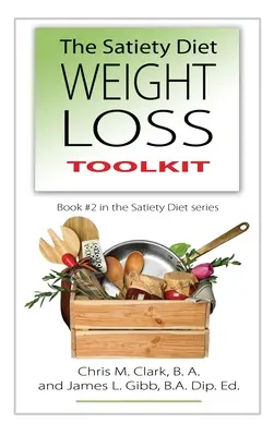 La boîte à outils de perte de poids du régime de satiété - The Satiety Diet Weight Loss Toolkit