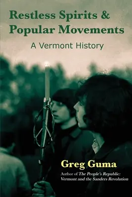 Esprits agités et mouvements populaires : Une histoire du Vermont - Restless Spirits and Popular Movements: A Vermont History