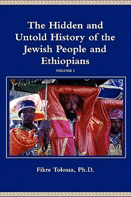 L'histoire cachée et inédite du peuple juif et des Éthiopiens - The Hidden and Untold History of the Jewish People and Ethiopians