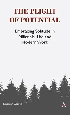 Le sort du potentiel : La solitude dans la vie du millénaire et le travail moderne - The Plight of Potential: Embracing Solitude in Millennial Life and Modern Work