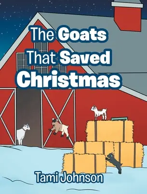 Les chèvres qui ont sauvé Noël - The Goats That Saved Christmas