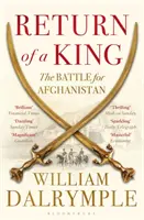 Le retour d'un roi - La bataille pour l'Afghanistan - Return of a King - The Battle for Afghanistan