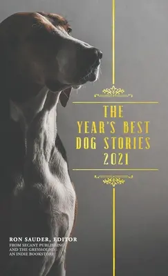 Les meilleures histoires de chiens de l'année 2021 - The Year's Best Dog Stories 2021