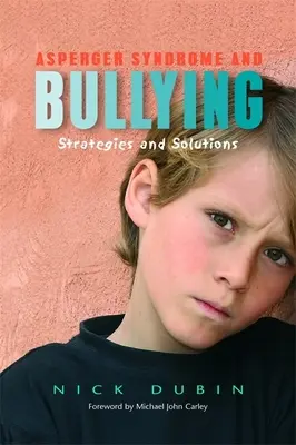 Le syndrome d'Asperger et l'intimidation : Stratégies et solutions - Asperger Syndrome and Bullying: Strategies and Solutions