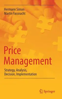 Gestion des prix : Stratégie, analyse, décision, mise en œuvre - Price Management: Strategy, Analysis, Decision, Implementation