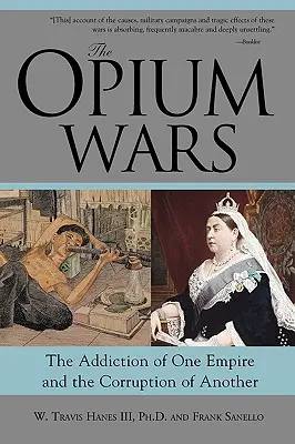 Les guerres de l'opium : la dépendance d'un empire et la corruption d'un autre - The Opium Wars: The Addiction of One Empire and the Corruption of Another